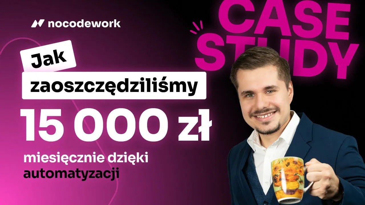 Case Study - Jak zaoszczędziliśmy klientowi 15 000 zł miesięcznie dzięki automatyzacji