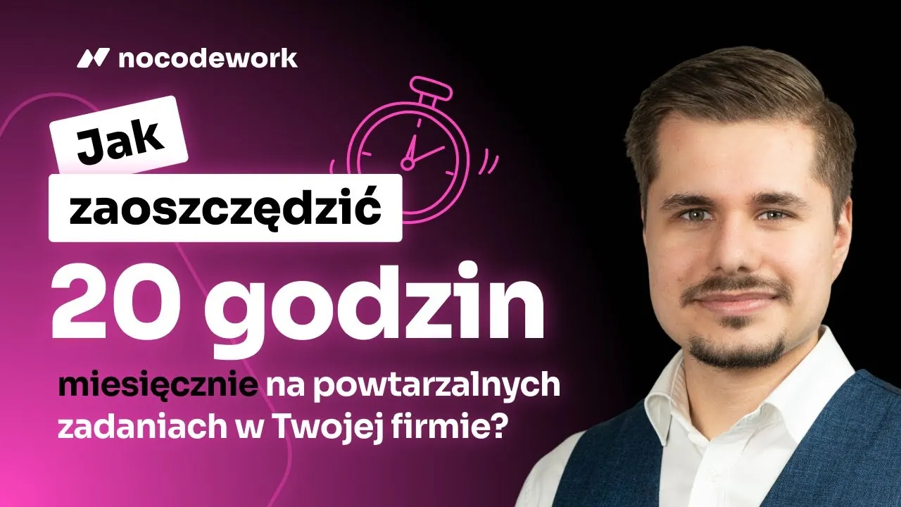Jak zaoszczędzić 20 godzin miesięcznie na powtarzalnych zadaniach w Twojej firmie?