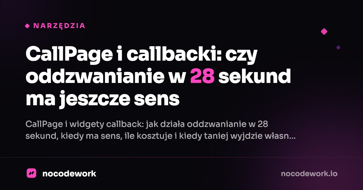 CallPage i callbacki: czy oddzwanianie w 28 sekund ma jeszcze sens