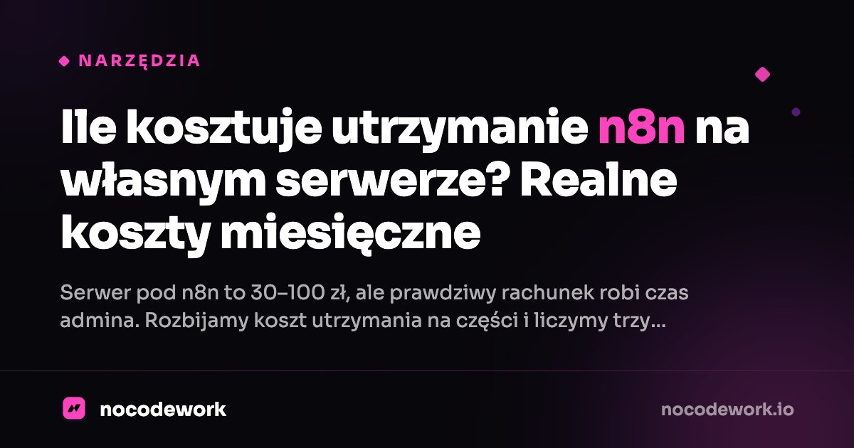 Ile kosztuje utrzymanie n8n na własnym serwerze? Realne koszty miesięczne
