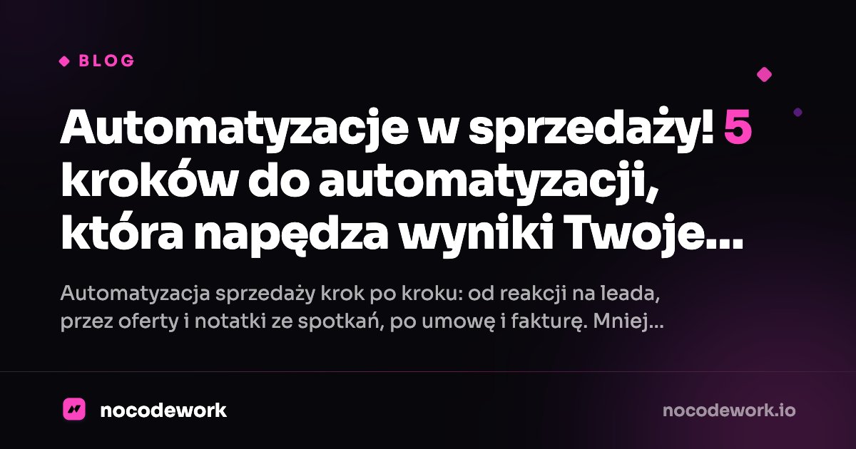 Automatyzacje w sprzedaży! 5 kroków do automatyzacji, która napędza wyniki Twojej firmy.
